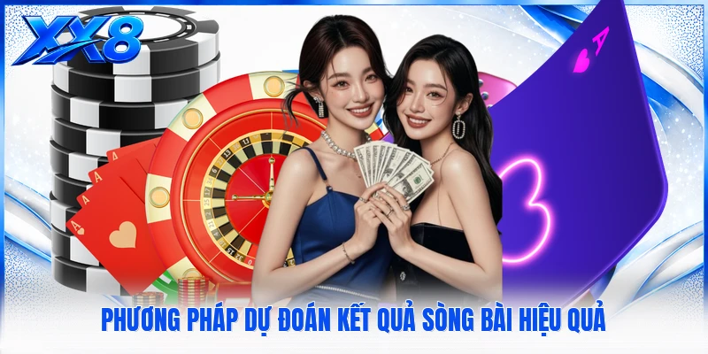 Phương pháp dự đoán kết quả sòng bài hiệu quả