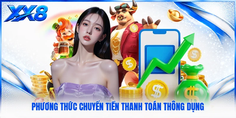 Phương thức chuyển tiền thanh toán thông dụng