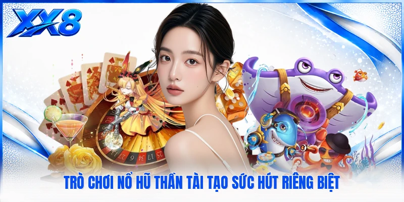 Trò chơi nổ hũ Thần Tài tạo sức hút riêng biệt