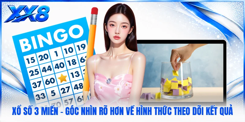 Xổ Số 3 Miền - Góc Nhìn Rõ Hơn Về Hình Thức Theo Dõi Kết Quả Xổ Số 3 Miền - Góc Nhìn Rõ Hơn Về Hình Thức Theo Dõi Kết Quả